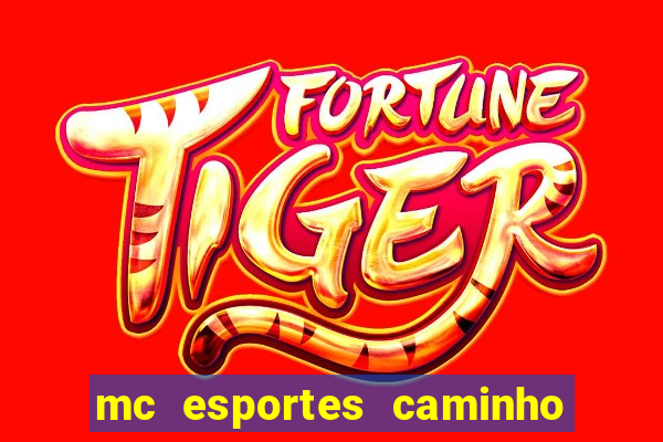 mc esportes caminho da sorte